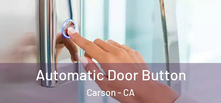 Automatic Door Button Carson - CA