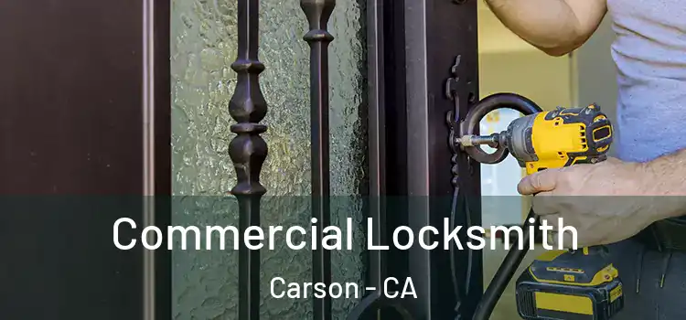 Commercial Locksmith Carson - CA