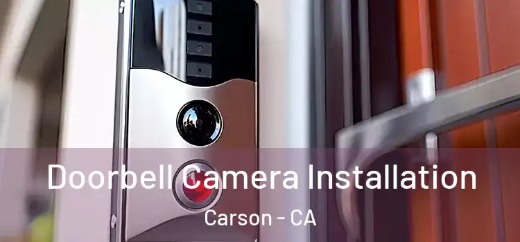  Doorbell Camera Installation Carson - CA