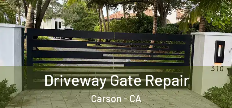 Driveway Gate Repair Carson - CA