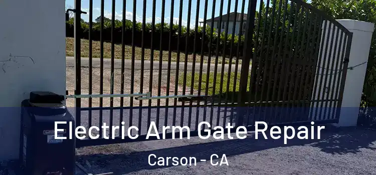  Electric Arm Gate Repair Carson - CA