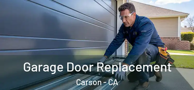  Garage Door Replacement Carson - CA