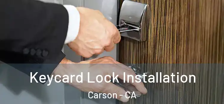  Keycard Lock Installation Carson - CA