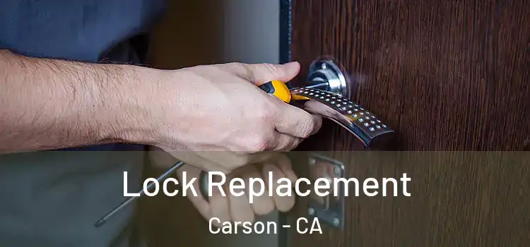 Lock Replacement Carson - CA