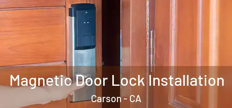  Magnetic Door Lock Installation Carson - CA