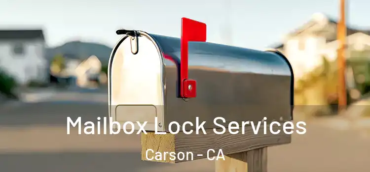 Mailbox Lock Services Carson - CA