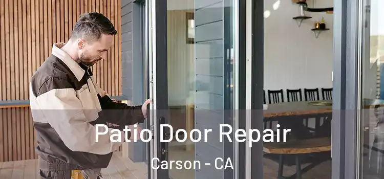 Patio Door Repair Carson - CA