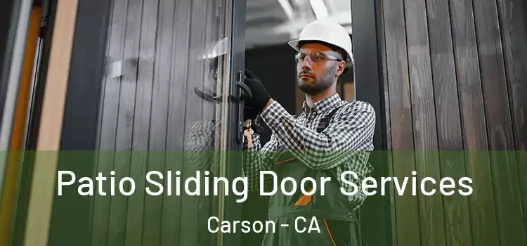 Patio Sliding Door Services Carson - CA