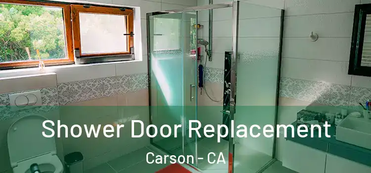 Shower Door Replacement Carson - CA