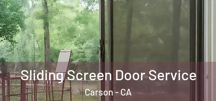 Sliding Screen Door Service Carson - CA