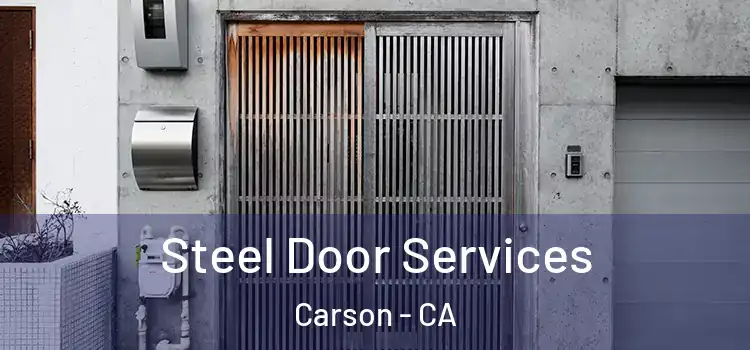 Steel Door Services Carson - CA
